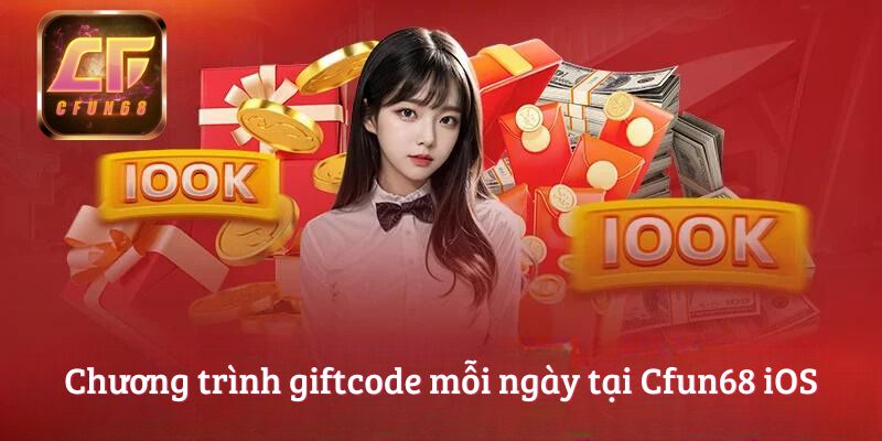 Chương trình giftcode mỗi ngày tại Cfun68