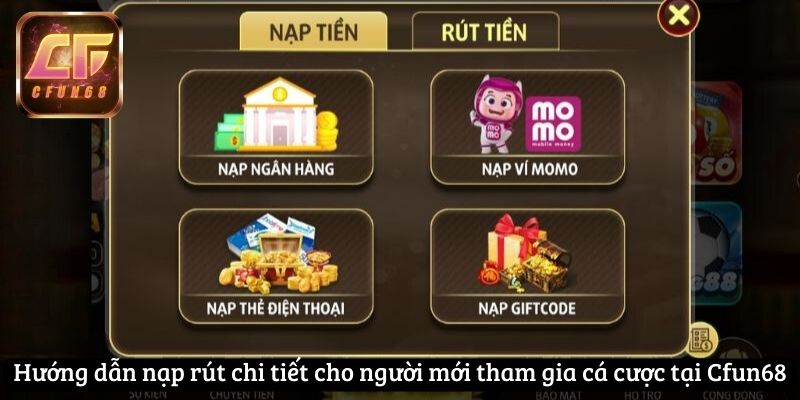 Hướng dẫn nạp rút cfun68