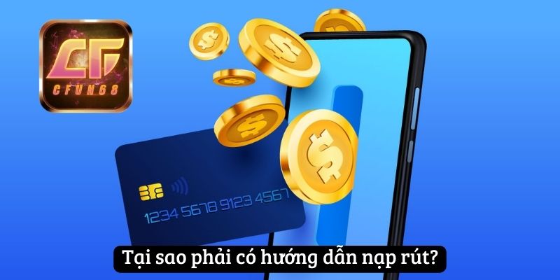 Tại sao phải có hướng dẫn nạp rút?