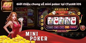 Giới thiệu chung về mini poker tại Cfun68 iOS